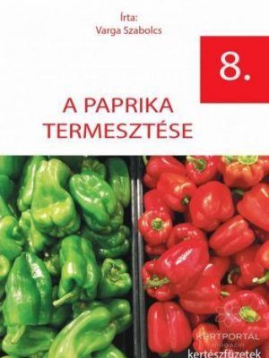 Varga Szabolcs: <br>A paprika termesztése – E-book